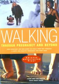 cover of Walking Through Pregnancy and Beyond: How Expectant Moms Can Walk Their Way Through a Happy and Healthy pregnancy and First Year