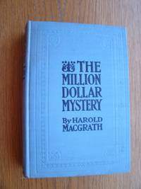 The Million Dollar Mystery by Harold MacGrath - First edition first printing - 1915 - from Scene of the Crime Books, IOBA (SKU: biblio12593)