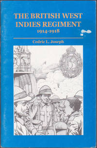 The British West Indies Regiment, 1914-1918 by Cedric L. Joseph - 2008