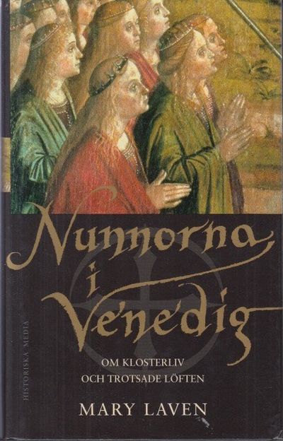 Nunnorna i Venedig. Om klosterliv och trotsade…