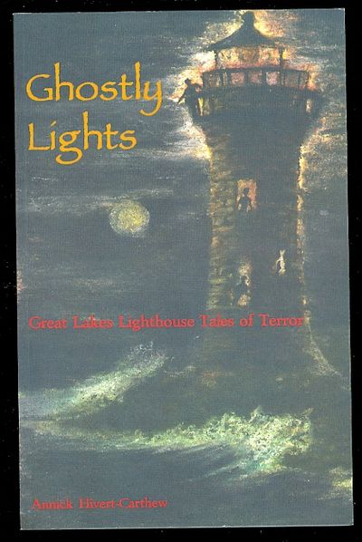 Ghostly Lights Great Lakes Lighthouse Tales Of Terror By