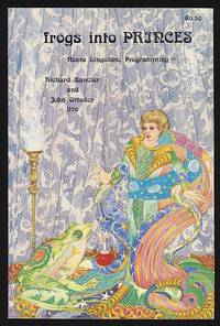 Frogs into Princes: Neuro Linguistic Programming by Bandler, Richard; Grinder, John; Stevens, John O. (Editor)