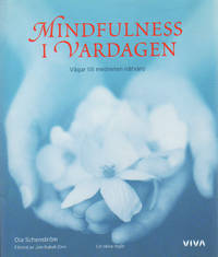 MINDFULNESS I VARDAGEN. Vägar till medveten närvaro.