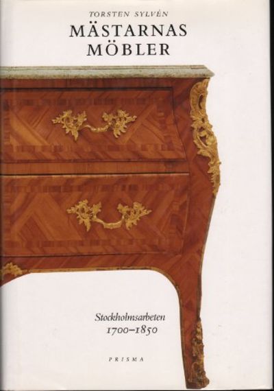 MÄSTARNAS MÖBLER. Stockholmsarbeten 1700-1850.