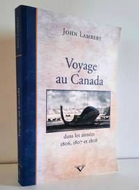 Voyage au Canada dans les années 1806 1807 et 1808