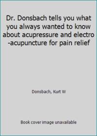 Dr. Donsbach tells you what you always wanted to know about acupressure and electro-acupuncture...