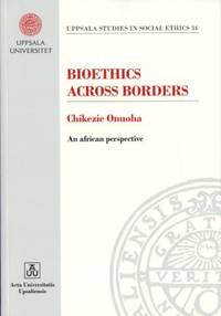 Bioethics Across Borders. An African Perspective.
