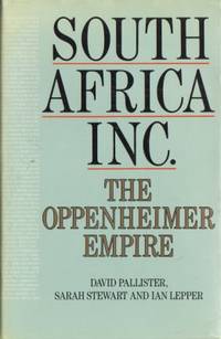 South Africa Inc. The Oppenheimer Empire.