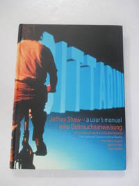 Jeffrey Shaw: A Users Manual (English and German Edition)