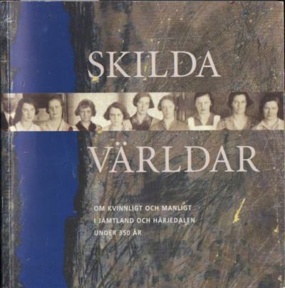Skilda världar Om kvinnligt och manligt i…
