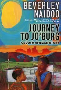 Journey to Jo&#039;burg: A South African Story by Naidoo, Beverley - 2002