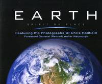 Earth, Spirit of Place: Featuring the Photographs of Chris Hadfield