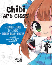 Chibi Art Class: A Complete Course in Drawing Chibi Cuties and Beasties - Includes 19...