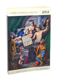 The Best American Nonrequired Reading 2012 [Signed by 7]