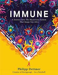 Immune: A Journey into the Mysterious System That Keeps You Alive - from YouTube's KURZGESAGT...