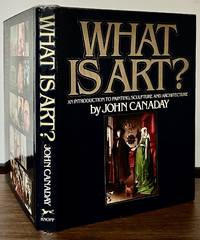 What Is Art?; An Introduction To Painting, Sculpture And Architecture