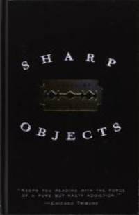 Sharp Objects by Gillian Flynn - 2008-08-03