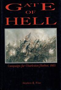 GATE OF HELL : CAMPAIGN FOR CHARLESTON HARBOR, 1863