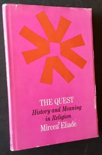 The Quest: History and Meaning in Religion by Mircea Eliade - 1969