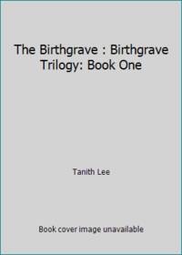 The Birthgrave : Birthgrave Trilogy: Book One
