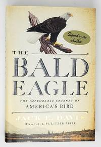 The Bald Eagle: The Improbable Journey of America's Bird SIGNED FIRST EDITION