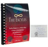 The Excyles; The True Experiences of a Woman Who Is Loved by Extraterrestrials and Was Romanced by a U.S. Government Intelligence Agent