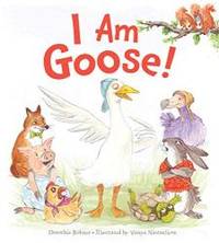 I Am Goose! by Dorothia Rohner - 2020-02-18