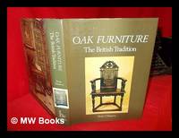 Oak furniture : the British tradition : a history of early furniture in the British Isles and New...