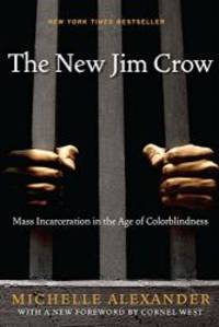 image of The New Jim Crow: Mass Incarceration in the Age of Colorblindness