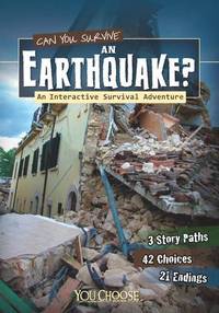 Can You Survive an Earthquake? (You Choose: You Choose: Survival)