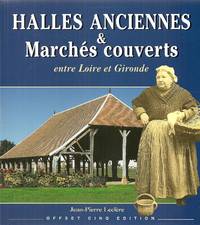 Halles anciennes & Marchés couverts entre Loire et Gironde by Jean-Pierre Leclère - Paperback - 1998 - from Librairie La Foret des livres (SKU: ABE-11588175537)
