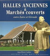 Halles anciennes & Marchés couverts entre Loire et Gironde