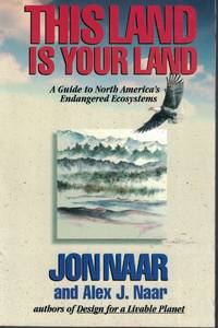 image of This Land Is Your Land A Guide to North America's Endangered Ecosystems