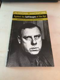 image of Against the Self-Images of the Age: Essays on Ideology and Philosophy