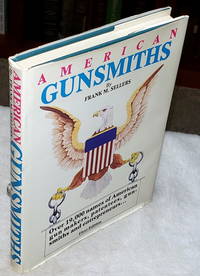 image of American Gunsmiths: A Source Book