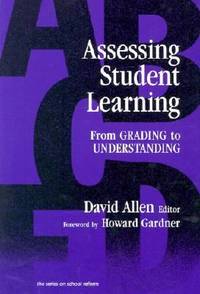 Assessing Student Learning : From Grading to Understanding