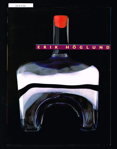 Erik Höglund. Glas / Glass Works 1988-1991.