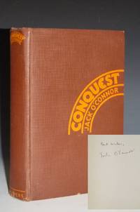 Conquest: a Novel of the Old Southwest. Signed By Jack O&#039;Connor by O'Connor, Jack - 1930