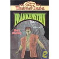 Frankenstein: The Young Collector&#039;s Illustrated Classics/Ages 8-12 by Mary Wollstonecraft Shelley - 1995-02-03