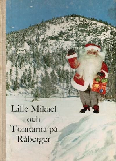 Lille Mikael och tomtarna på Råberget. Foto: Olle…