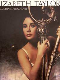 image of Elizabeth Taylor: The Illustrated Biography