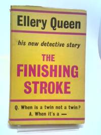 The Finishing Stroke by Ellery Queen - 1958