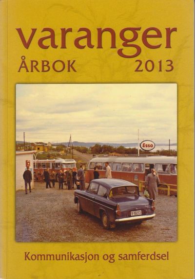 Varanger årbok 2013. Tema: Kommunikasjon og…