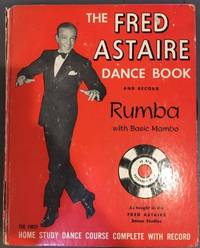 The Fred Astaire Dance Book: Rumba with Basic Mambo (with Record) by Fred Astaire
- Hardcover
- 1955
- from The Book House - St. Louis (SKU: 072501-c18)