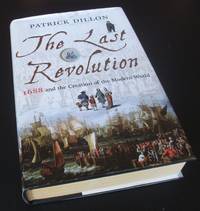 The Last Revolution: 1688 and the Creation of the Modern World