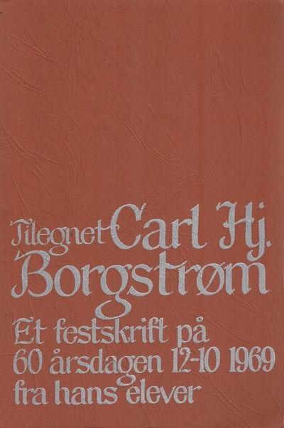 Tilegnet Carl Hj. Borgstrøm. Et festskrift på…