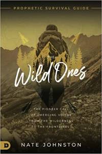 The Wild Ones: The Pioneer Call of Emerging Voices from the Wilderness to the Frontlines by Nate Johnston - Paperback - 2021 - from Amazing Bookshelf, Llc (SKU: 4205476)