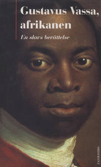 GUSTAVUS VASSA, AFRIKANEN. En slavs berättelse.
