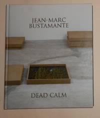 Jean Marc Bustamante - Dead Calm (Fruitmarket Gallery, Edinburgh 4 February - 3 April 2011 and touring)