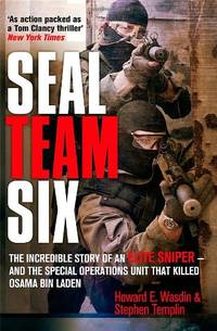 SEAL Team Six: The incredible story of an elite sniper - and the special operations unit that...